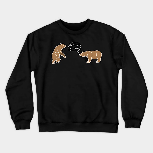 Social distancing bears joke Crewneck Sweatshirt by Nosa rez